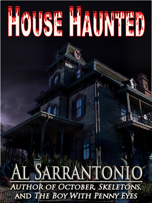 Title details for House Haunted by Al Sarrantonio - Available